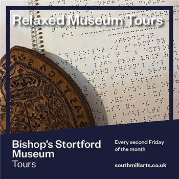 Bishop Stortford relaxed museum tours